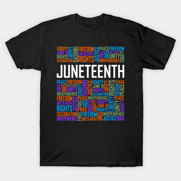 Juneteenth Words T-Shirt by LetsBeginDesigns